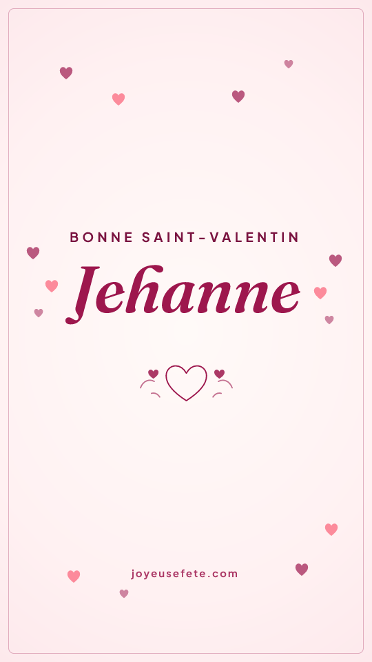 Image « Bonne Saint-Valentin Jehanne » au format story