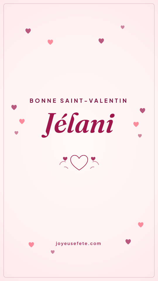 Image « Bonne Saint-Valentin Jélani » au format story