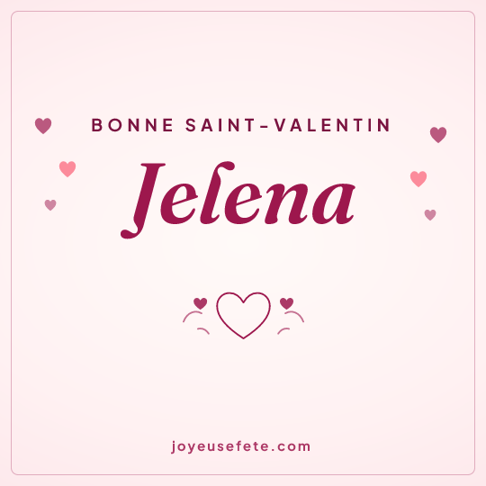 Image carrée « Bonne Saint-Valentin Jelena » pour WhatsApp