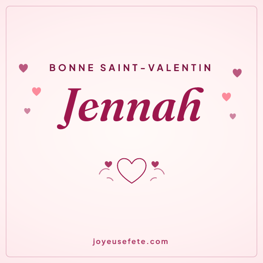 Image carrée « Bonne Saint-Valentin Jennah » pour WhatsApp