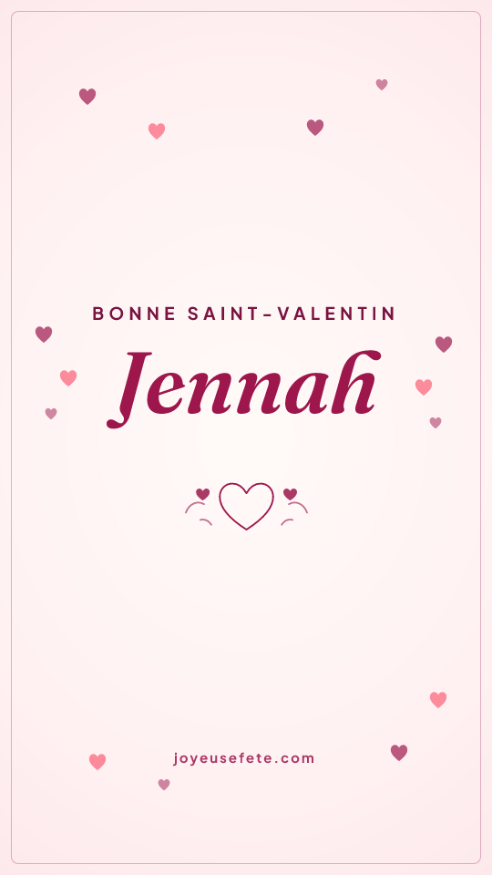 Image « Bonne Saint-Valentin Jennah » au format story