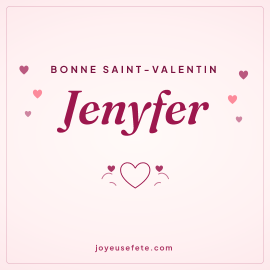 Image carrée « Bonne Saint-Valentin Jenyfer » pour WhatsApp