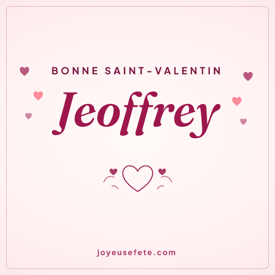 Image carrée « Bonne Saint-Valentin Jeoffrey » pour WhatsApp