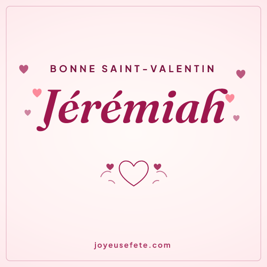 Image carrée « Bonne Saint-Valentin Jérémiah » pour WhatsApp