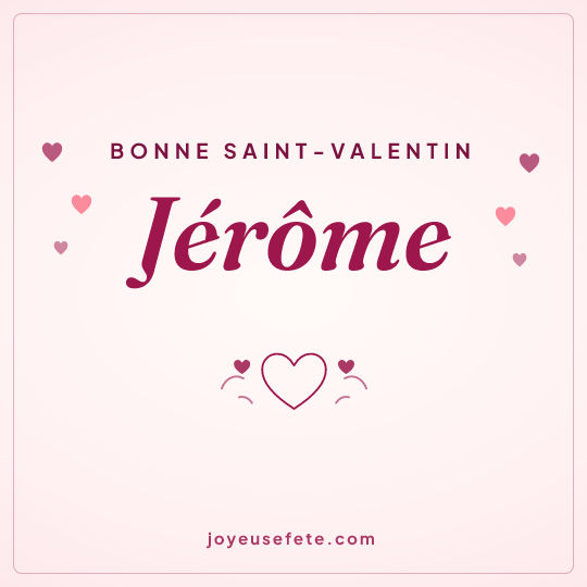 Image carrée « Bonne Saint-Valentin Jérôme » pour WhatsApp