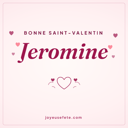 Image carrée « Bonne Saint-Valentin Jeromine » pour WhatsApp
