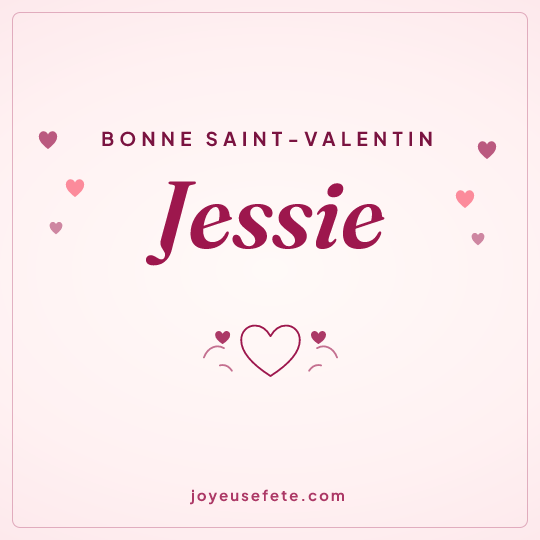 Image carrée « Bonne Saint-Valentin Jessie » pour WhatsApp