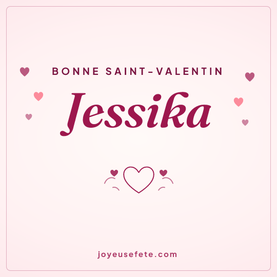 Image carrée « Bonne Saint-Valentin Jessika » pour WhatsApp