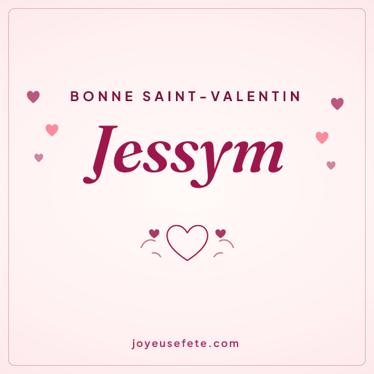 Image carrée « Bonne Saint-Valentin Jessym » pour WhatsApp