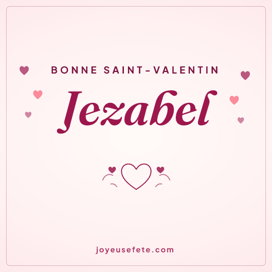Image carrée « Bonne Saint-Valentin Jezabel » pour WhatsApp