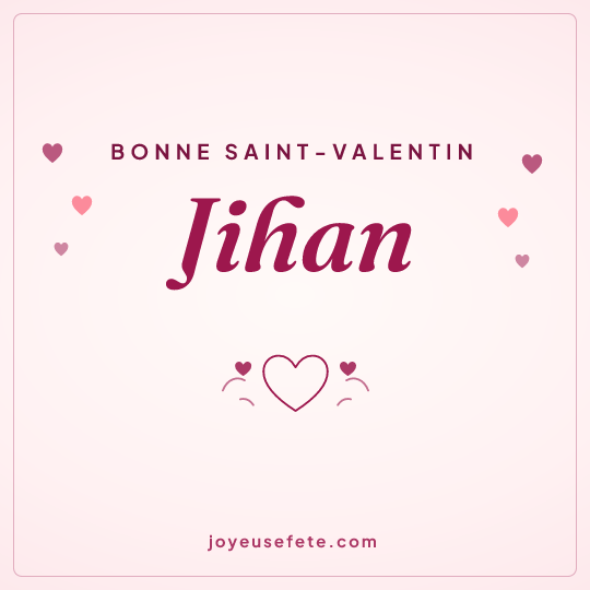 Image carrée « Bonne Saint-Valentin Jihan » pour WhatsApp