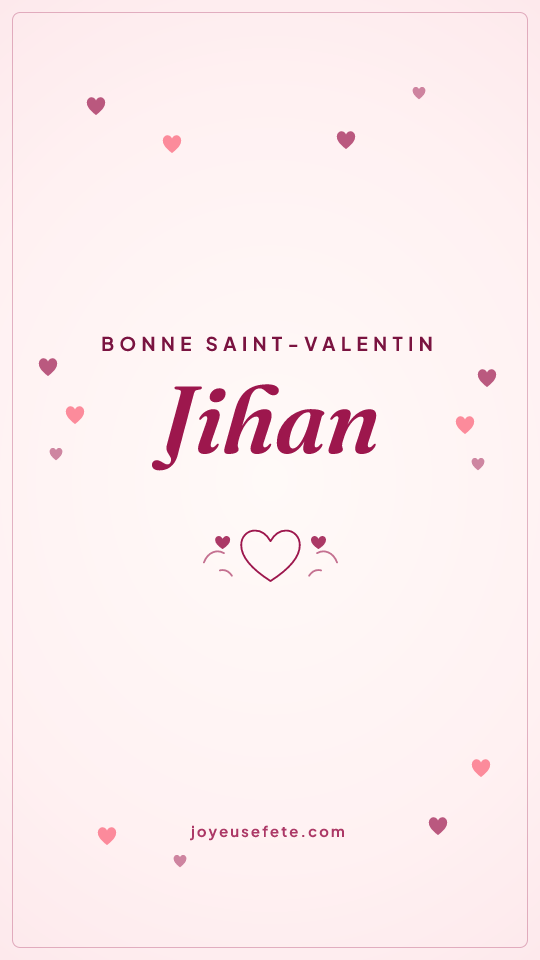 Image « Bonne Saint-Valentin Jihan » au format story