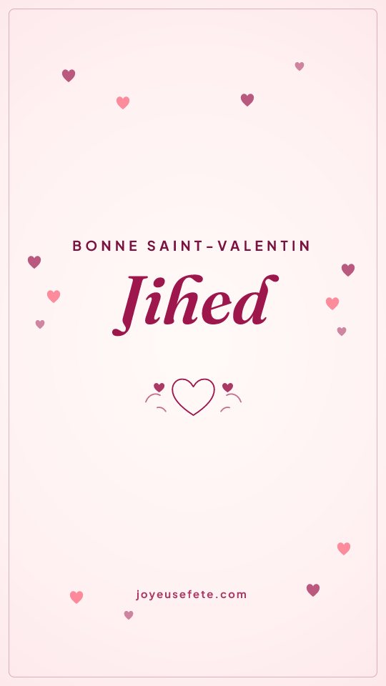 Image « Bonne Saint-Valentin Jihed » au format story
