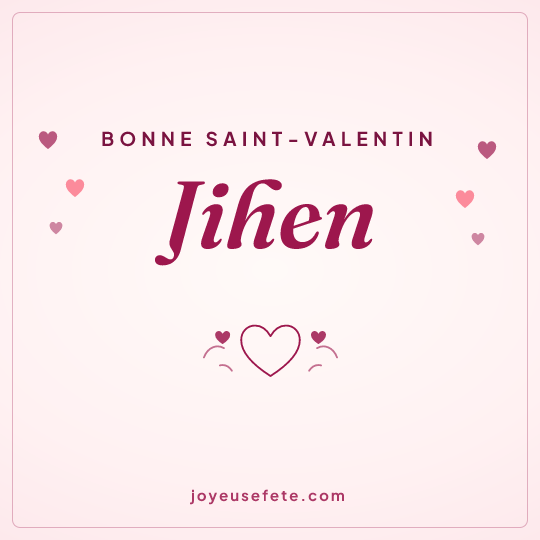 Image carrée « Bonne Saint-Valentin Jihen » pour WhatsApp