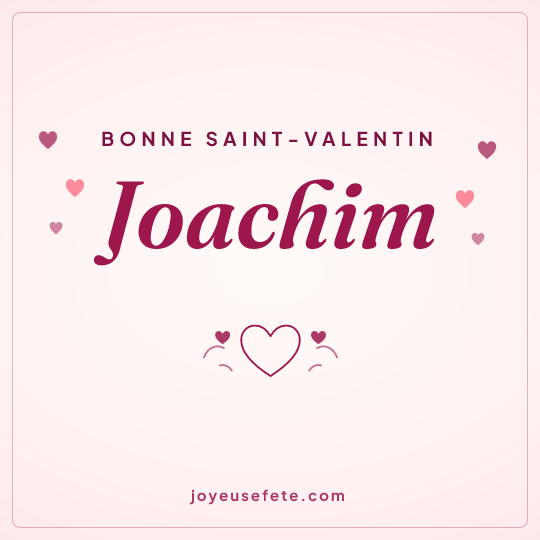 Image carrée « Bonne Saint-Valentin Joachim » pour WhatsApp