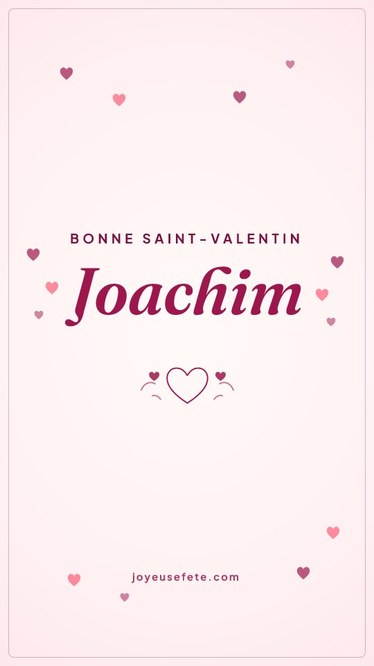 Image « Bonne Saint-Valentin Joachim » au format story