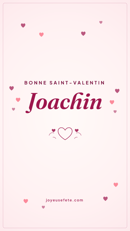 Image « Bonne Saint-Valentin Joachin » au format story