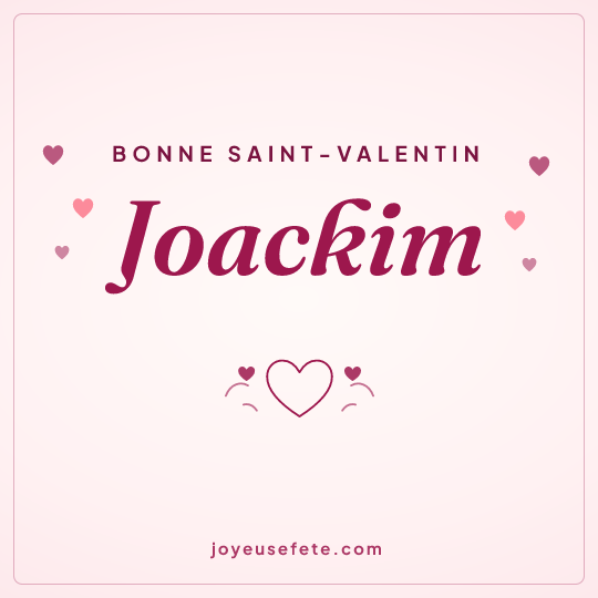 Image carrée « Bonne Saint-Valentin Joackim » pour WhatsApp