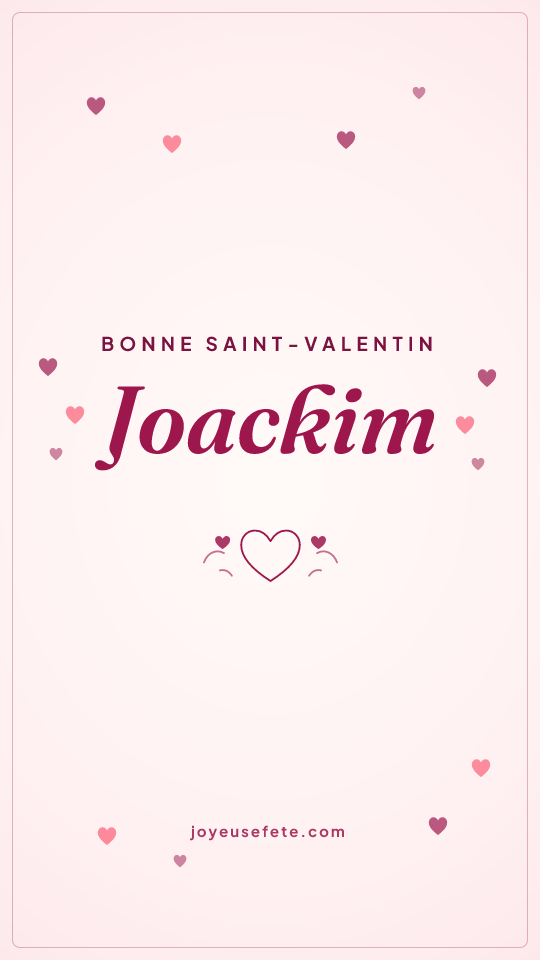 Image « Bonne Saint-Valentin Joackim » au format story