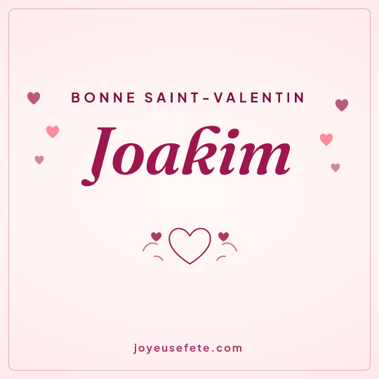 Image carrée « Bonne Saint-Valentin Joakim » pour WhatsApp