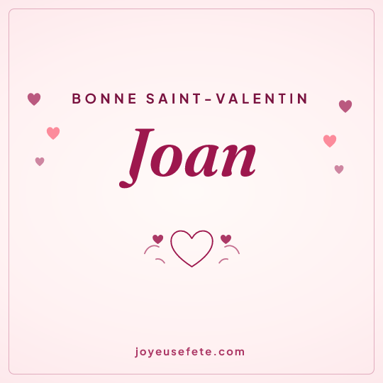 Image carrée « Bonne Saint-Valentin Joan » pour WhatsApp