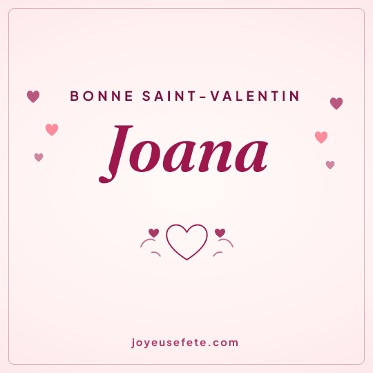 Image carrée « Bonne Saint-Valentin Joana » pour WhatsApp