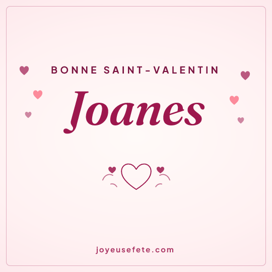 Image carrée « Bonne Saint-Valentin Joanes » pour WhatsApp