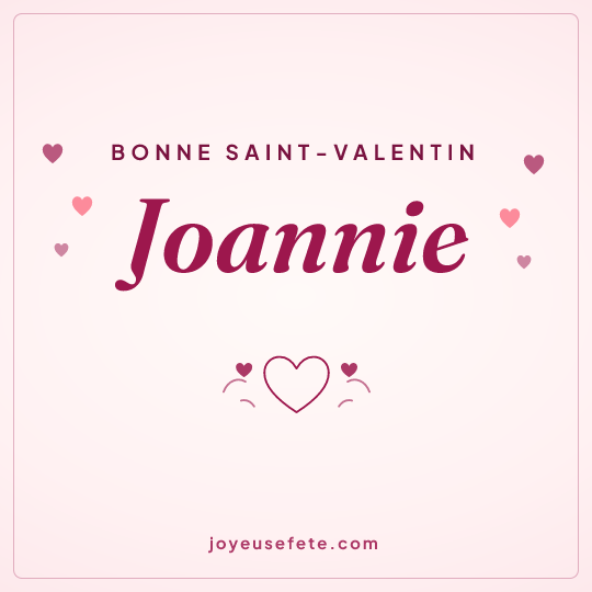 Image carrée « Bonne Saint-Valentin Joannie » pour WhatsApp