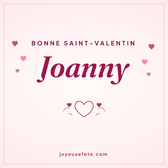 Image carrée « Bonne Saint-Valentin Joanny » pour WhatsApp