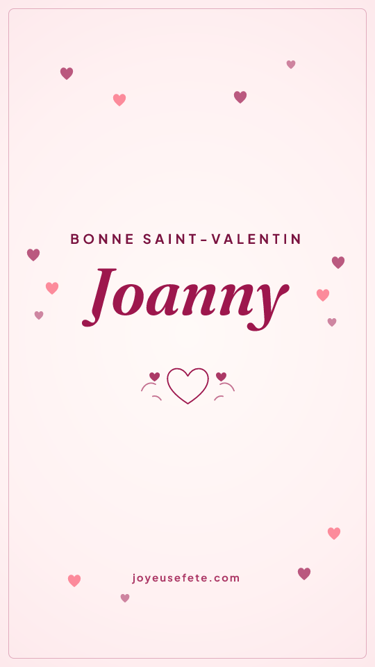 Image « Bonne Saint-Valentin Joanny » au format story