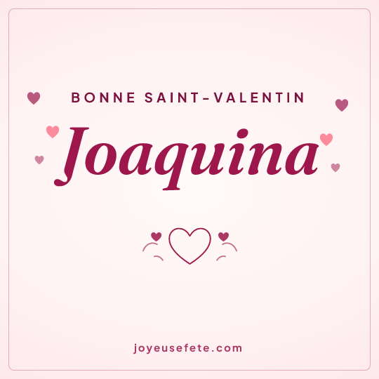 Image carrée « Bonne Saint-Valentin Joaquina » pour WhatsApp