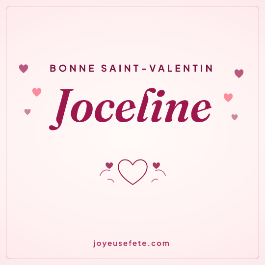 Image carrée « Bonne Saint-Valentin Joceline » pour WhatsApp