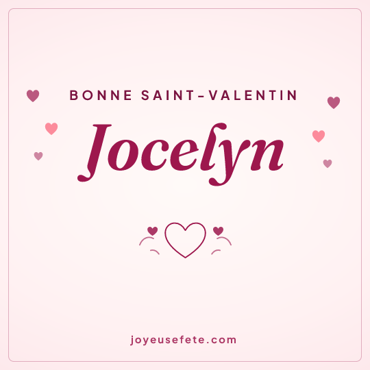 Image carrée « Bonne Saint-Valentin Jocelyn » pour WhatsApp