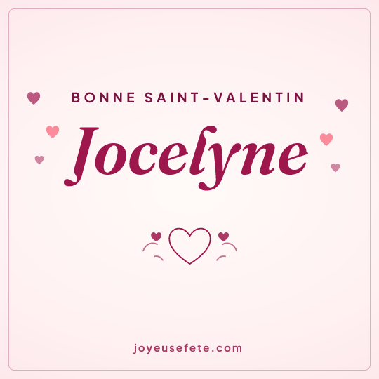 Image carrée « Bonne Saint-Valentin Jocelyne » pour WhatsApp