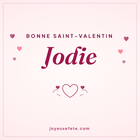 Image carrée « Bonne Saint-Valentin Jodie » pour WhatsApp
