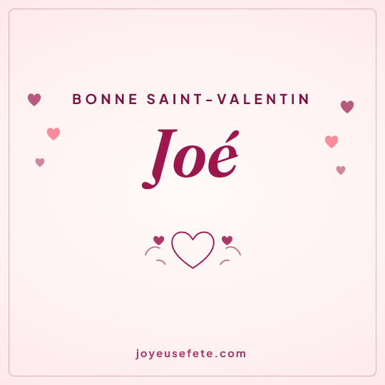 Image carrée « Bonne Saint-Valentin Joé » pour WhatsApp