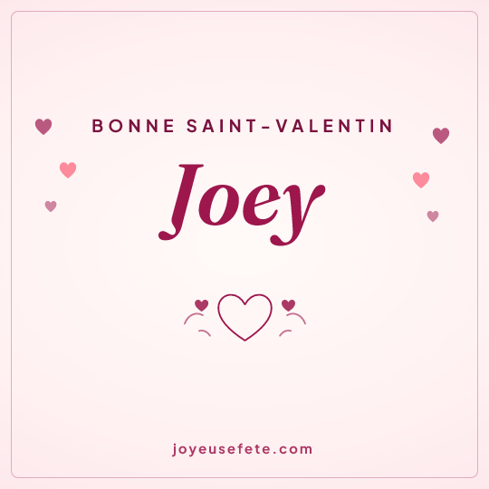 Image carrée « Bonne Saint-Valentin Joey » pour WhatsApp
