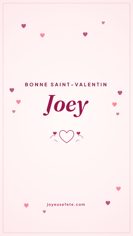 Image « Bonne Saint-Valentin Joey » au format story