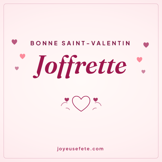 Image carrée « Bonne Saint-Valentin Joffrette » pour WhatsApp