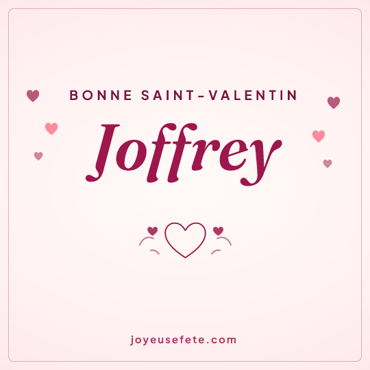 Image carrée « Bonne Saint-Valentin Joffrey » pour WhatsApp
