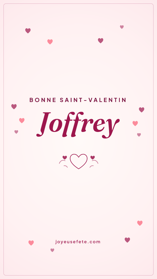 Image « Bonne Saint-Valentin Joffrey » au format story