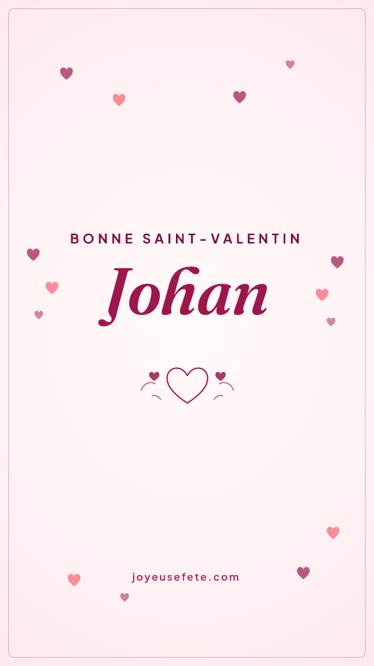 Image « Bonne Saint-Valentin Johan » au format story
