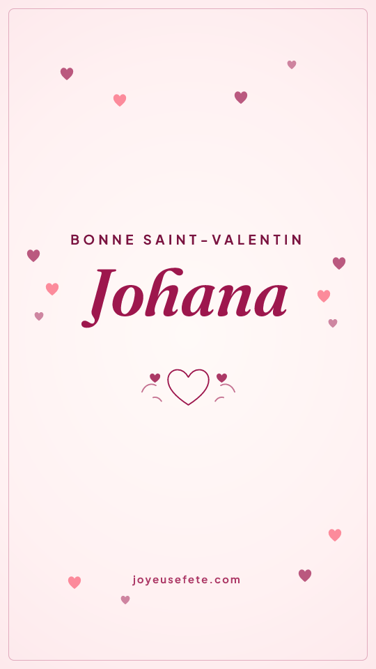 Image « Bonne Saint-Valentin Johana » au format story