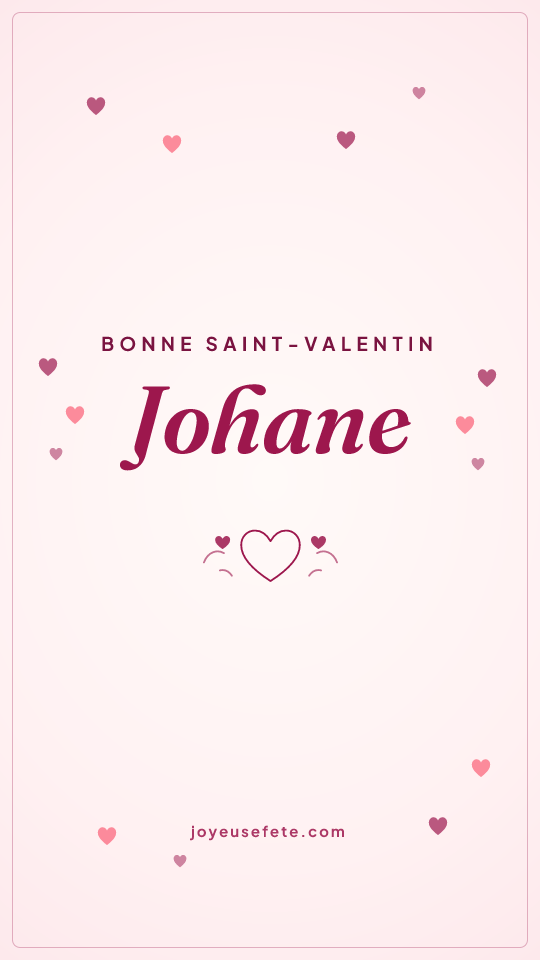 Image « Bonne Saint-Valentin Johane » au format story