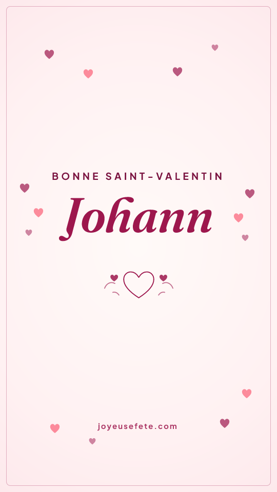 Image « Bonne Saint-Valentin Johann » au format story
