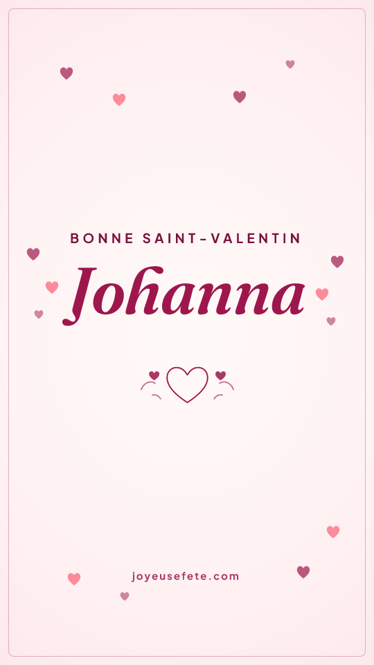 Image « Bonne Saint-Valentin Johanna » au format story