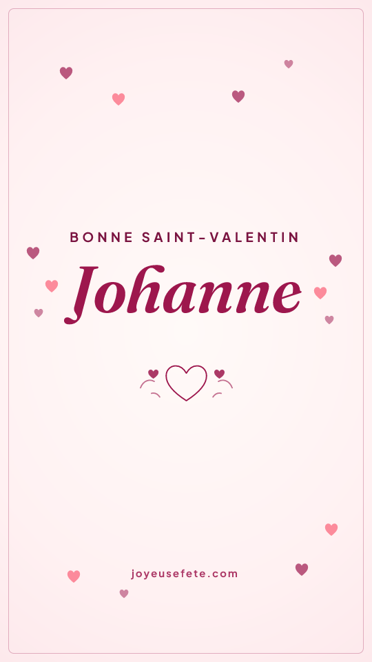 Image « Bonne Saint-Valentin Johanne » au format story