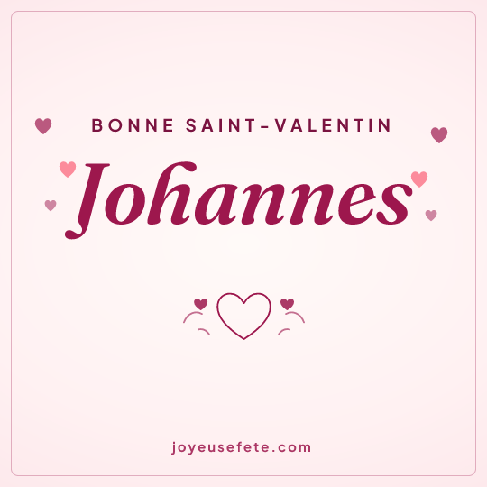 Image carrée « Bonne Saint-Valentin Johannes » pour WhatsApp
