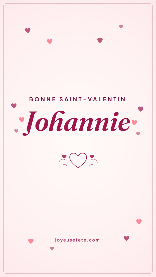 Image « Bonne Saint-Valentin Johannie » au format story