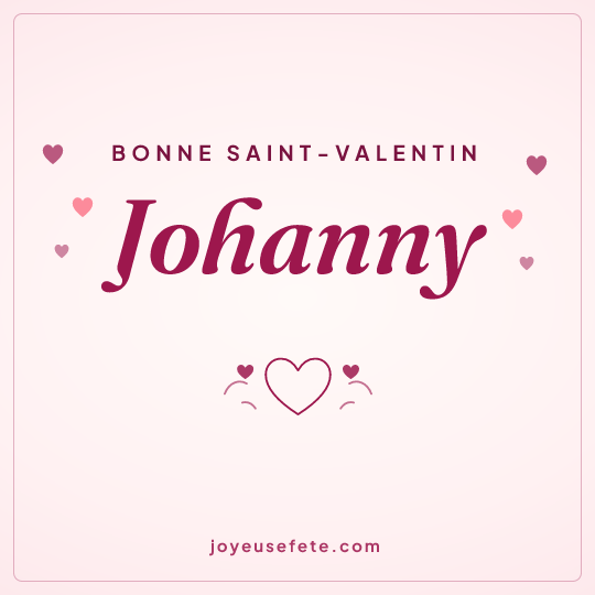 Image carrée « Bonne Saint-Valentin Johanny » pour WhatsApp